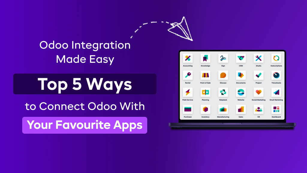 Odoo Integration Made Easy: Top 5 Ways to Connect Odoo With Your Favourite Apps Odoo